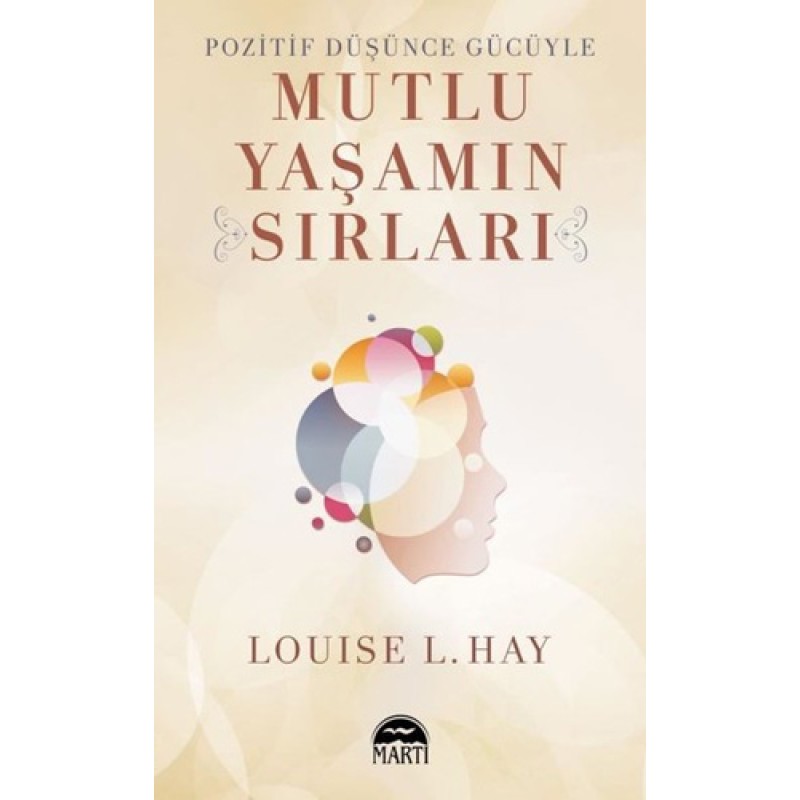 Pozitif Düşünce Gücüyle Mutlu Yaşamın Sırları