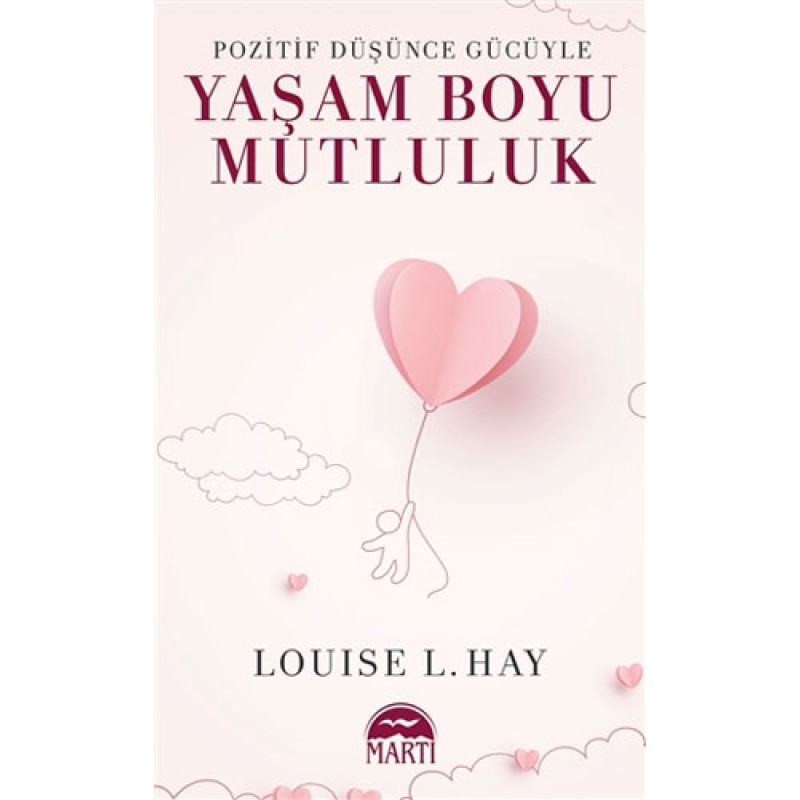 Pozitif Düşünce Gücüyle Yaşam Boyu Mutluluk Pozitif Düşünce Gücüyle Yaşam Boyu Mutluluk