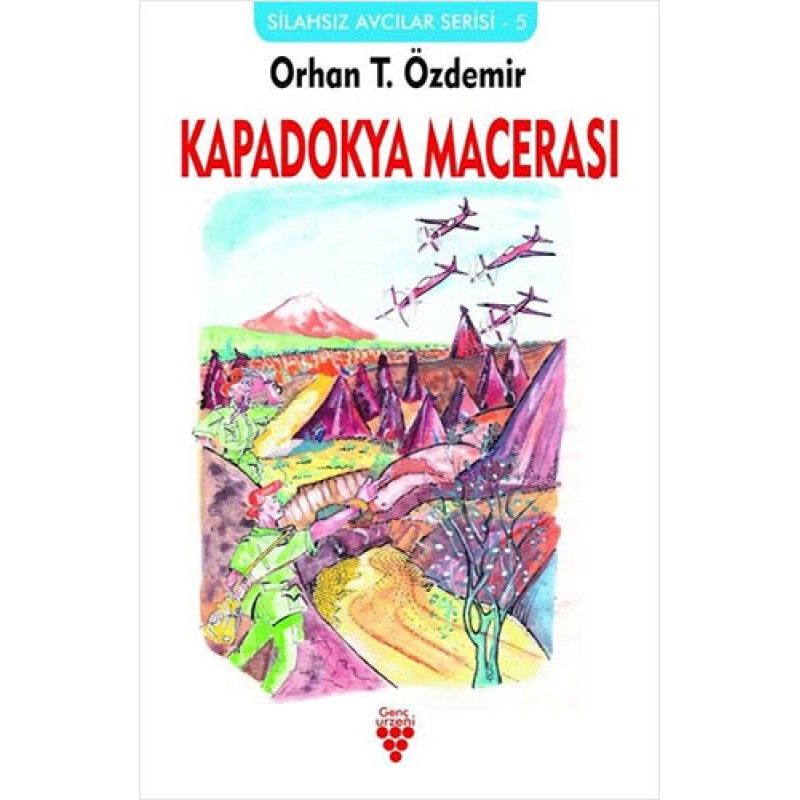 Silahsız Avcılar Serisi 5 - Kapadokya Macerası