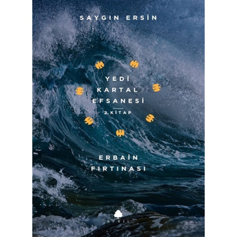 Erbain Fırtınası - Yedi Kartal Efsanesi 2. Kitap Erbain Fırtınası - Yedi Kartal Efsanesi 2. Kitap