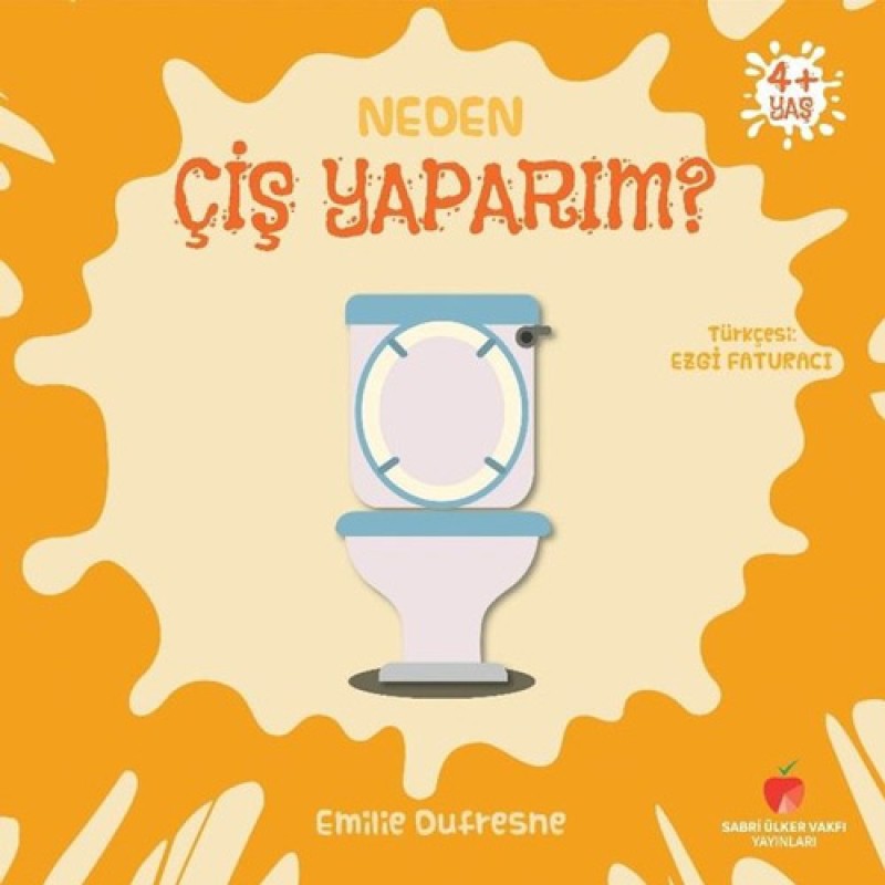 Neden Çiş Yaparım? +4 Yaş Neden Çiş Yaparım? +4 Yaş
