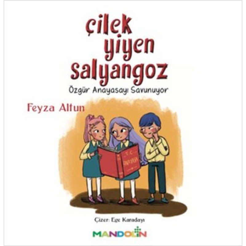 Çilek Yiyen Salyangoz - Özgür Anayasayı Savunuyor