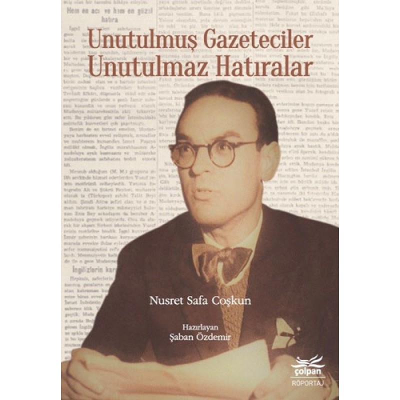 Unutulmuş Gazeteciler Unutulmaz Hatıralar Unutulmuş Gazeteciler Unutulmaz Hatıralar