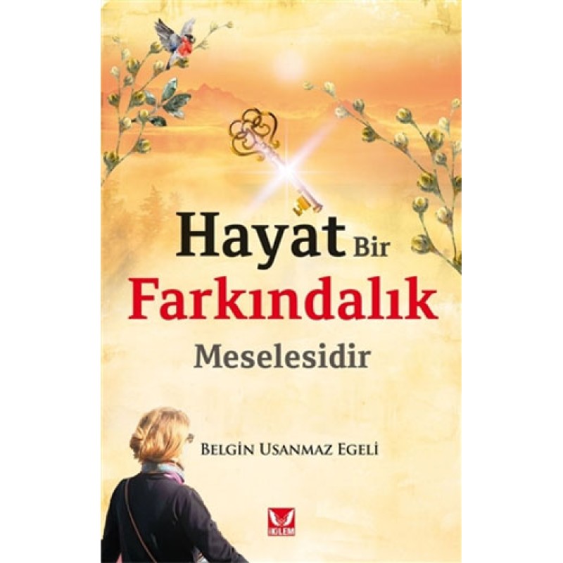 Hayat Bir Farkındalık Meselesidir Hayat Bir Farkındalık Meselesidir