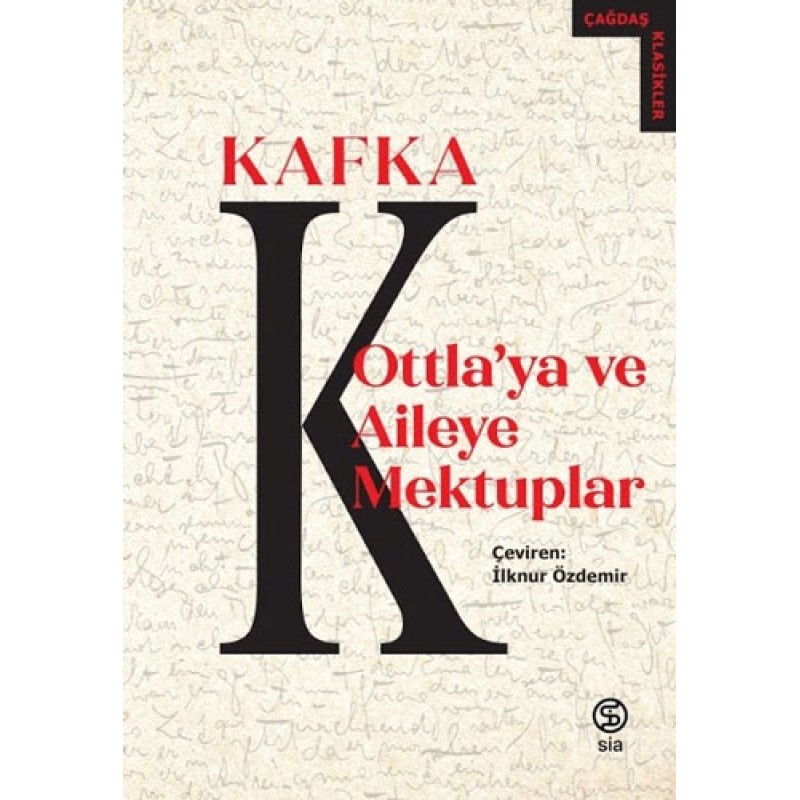 Ottla'ya ve Aileye Mektuplar Ottla'ya ve Aileye Mektuplar