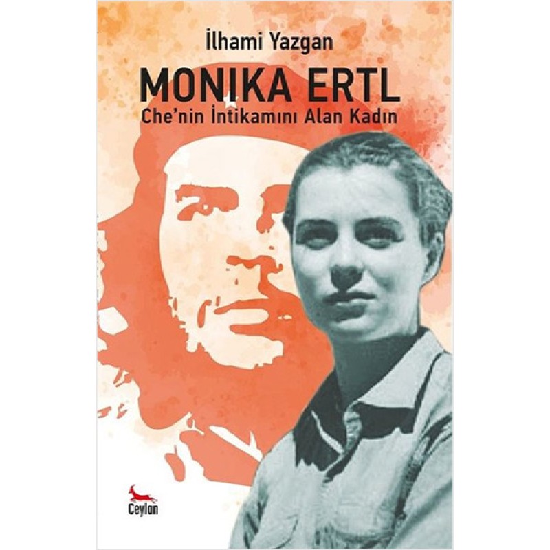 Monika Ertl - Che’nin İntikamını Alan Kadın