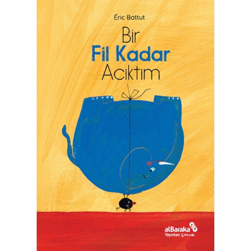 Bir Fil Kadar Acıktım Bir Fil Kadar Acıktım
