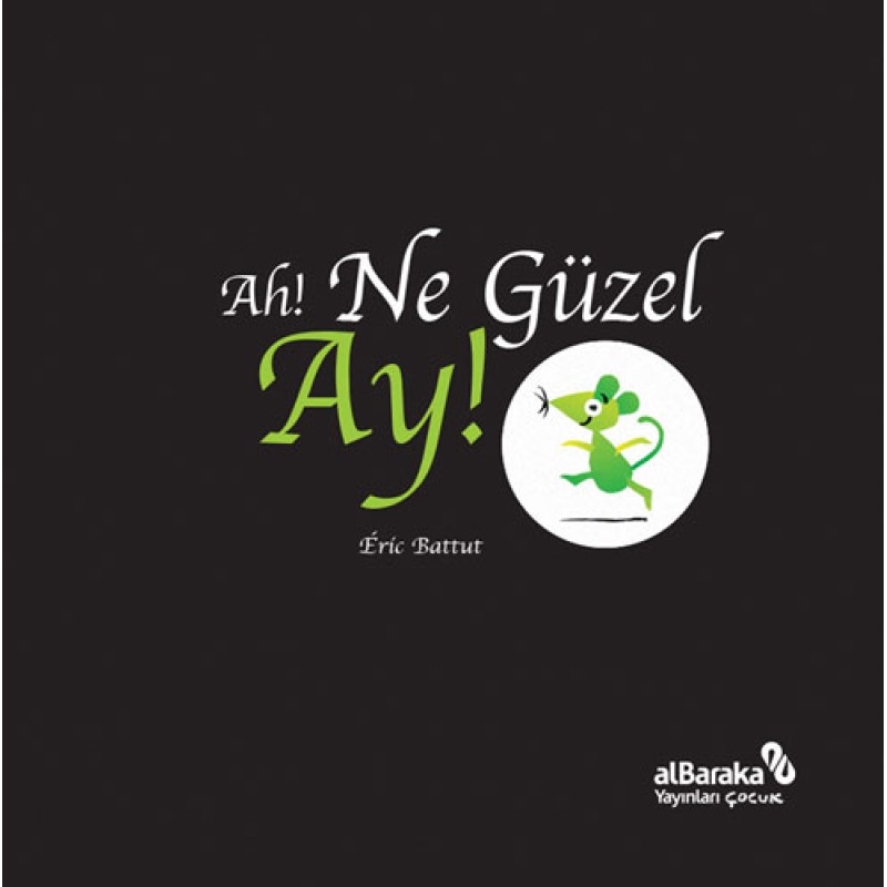Ah! Ne Güzel Ay! Ah! Ne Güzel Ay!