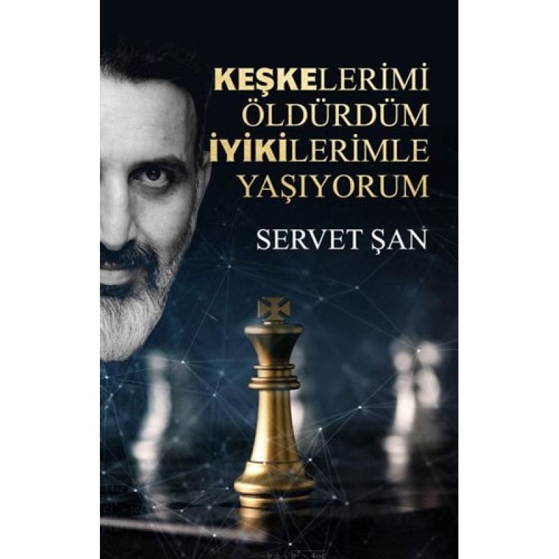 Keşkelerimi Öldürdüm İyikilerimle Yaşıyorum Keşkelerimi Öldürdüm İyikilerimle Yaşıyorum