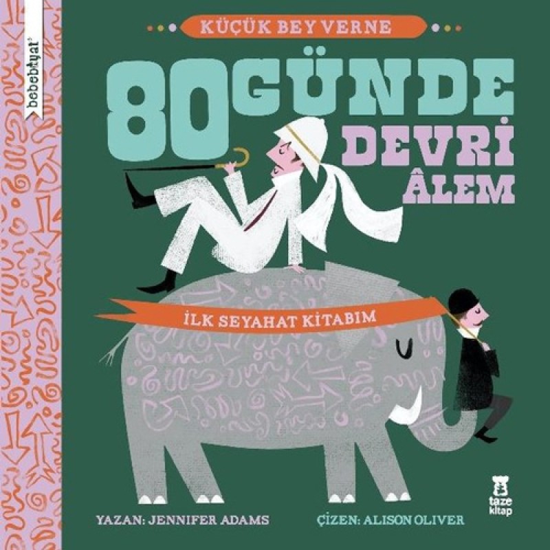 Bebebiyat - 80 Günde Devri Alem (Ciltli) Bebebiyat - 80 Günde Devri Alem (Ciltli)