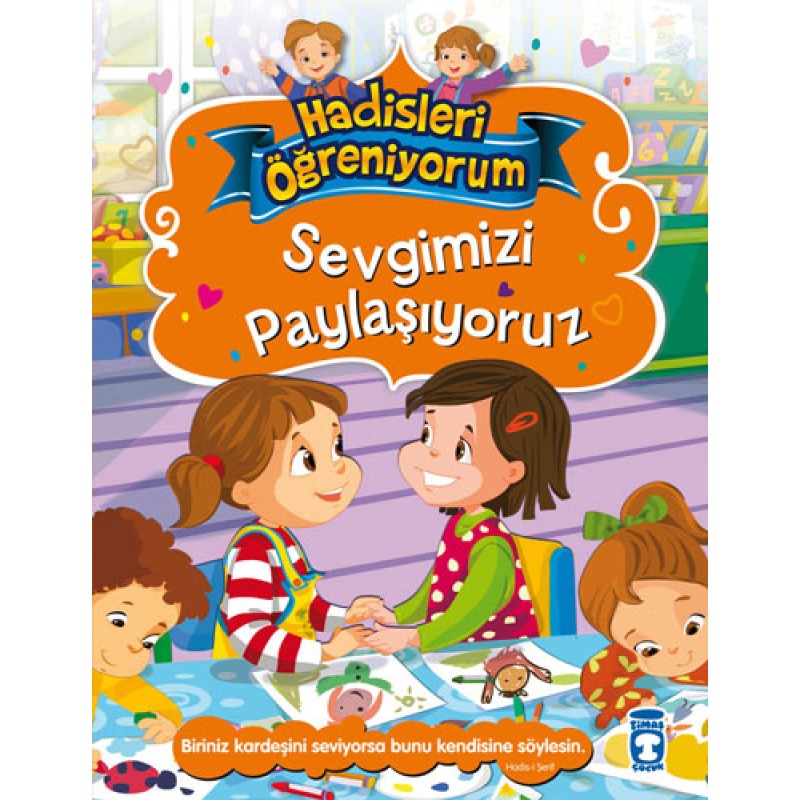 Sevgimizi Paylaşıyoruz - Hadisleri Öğreniyorum Sevgimizi Paylaşıyoruz - Hadisleri Öğreniyorum