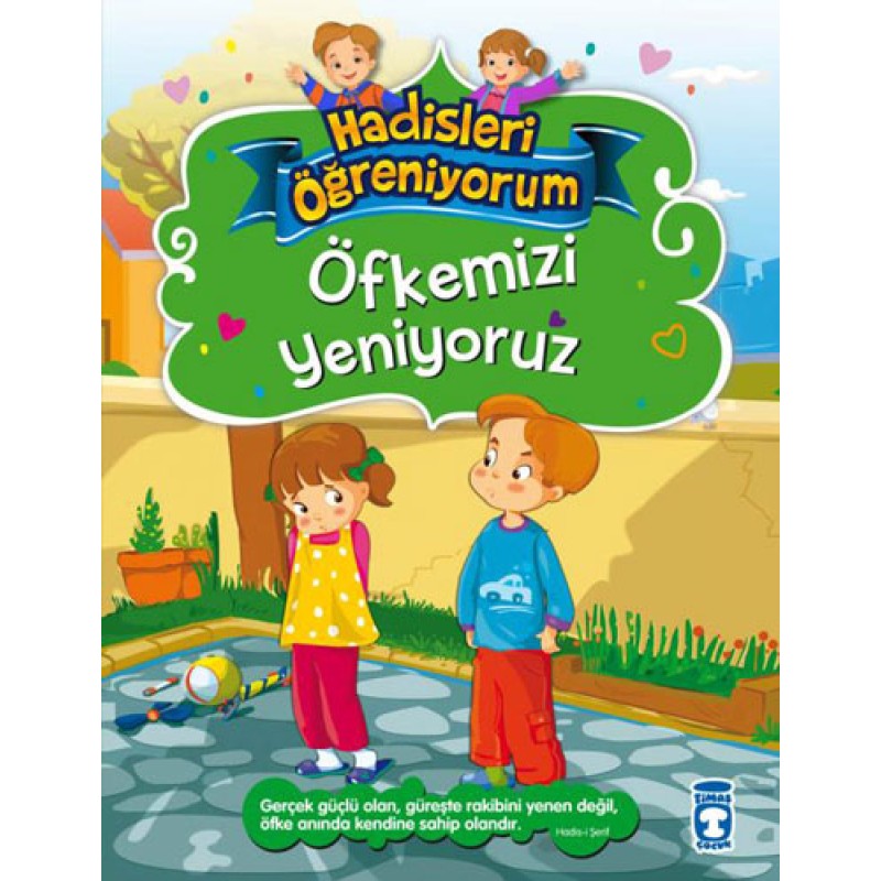 Öfkemizi Yeniyoruz - Hadisleri Öğreniyorum Öfkemizi Yeniyoruz - Hadisleri Öğreniyorum
