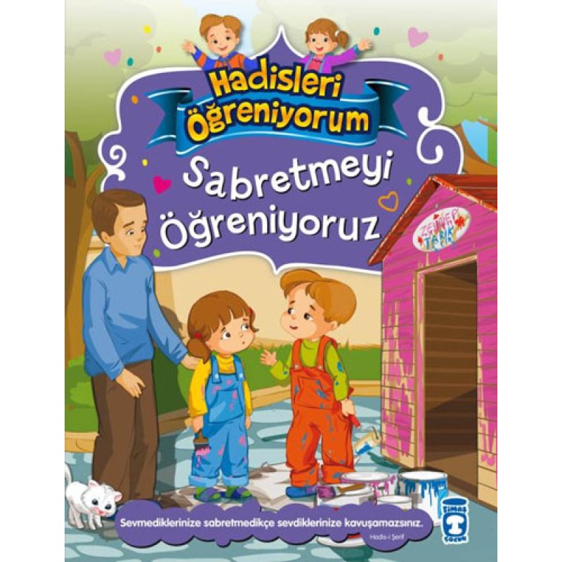 Sabretmeyi Öğreniyoruz - Hadisleri Öğreniyorum Sabretmeyi Öğreniyoruz - Hadisleri Öğreniyorum
