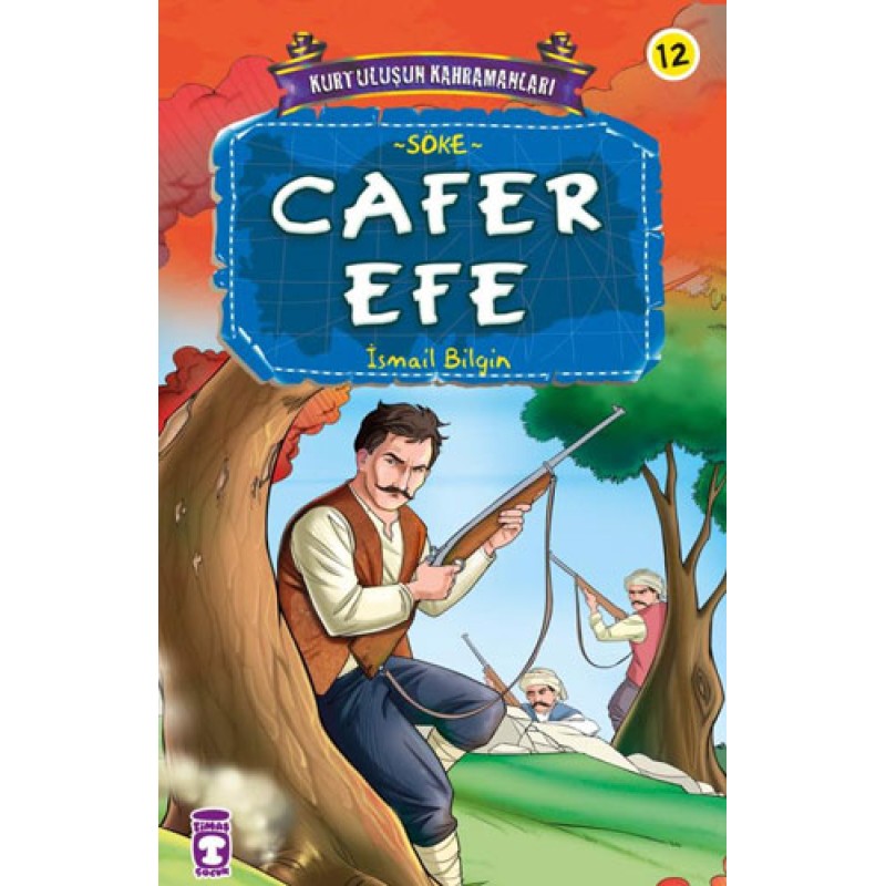 Kurtuluşun Kahramanları 2 - Cafer Efe (12. Kitap) Kurtuluşun Kahramanları 2 - Cafer Efe (12. Kitap)