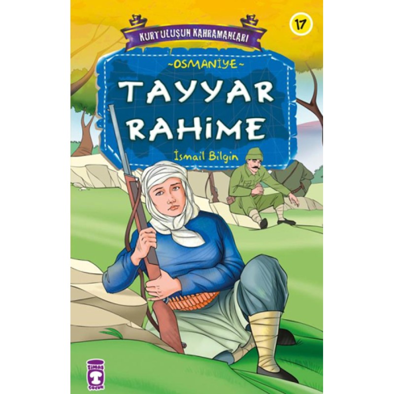 Kurtuluşun Kahramanları 2 - Tayyar Rahime (17. Kitap)