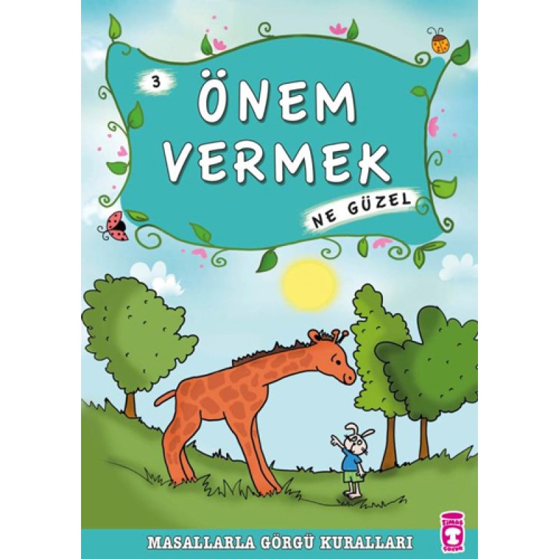 Masallarla Görgü Kuralları 3 - Önem Vermek Ne Güzel