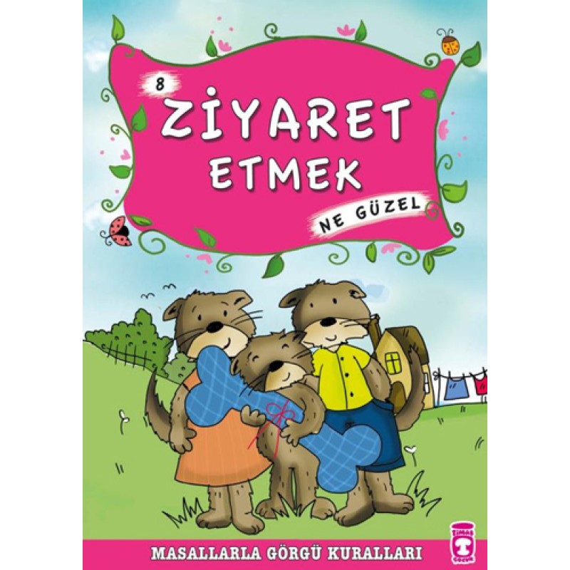 Masallarla Görgü Kuralları 8 - Ziyaret Etmek Ne Güzel Masallarla Görgü Kuralları 8 - Ziyaret Etmek Ne Güzel