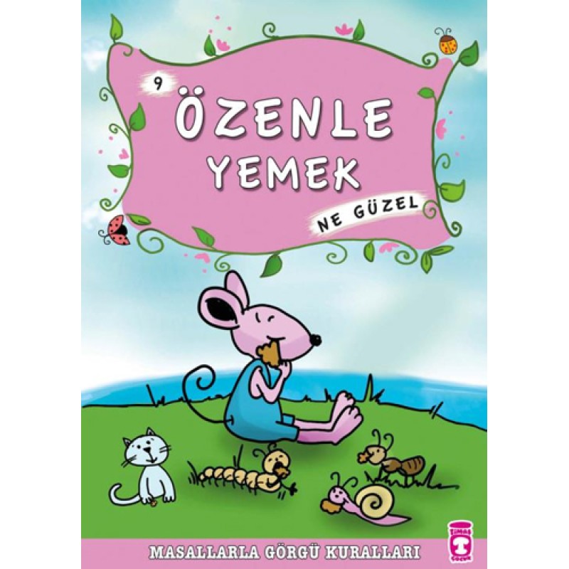 Masallarla Görgü Kuralları 9 - Özenle Yemek Ne Güzel Masallarla Görgü Kuralları 9 - Özenle Yemek Ne Güzel