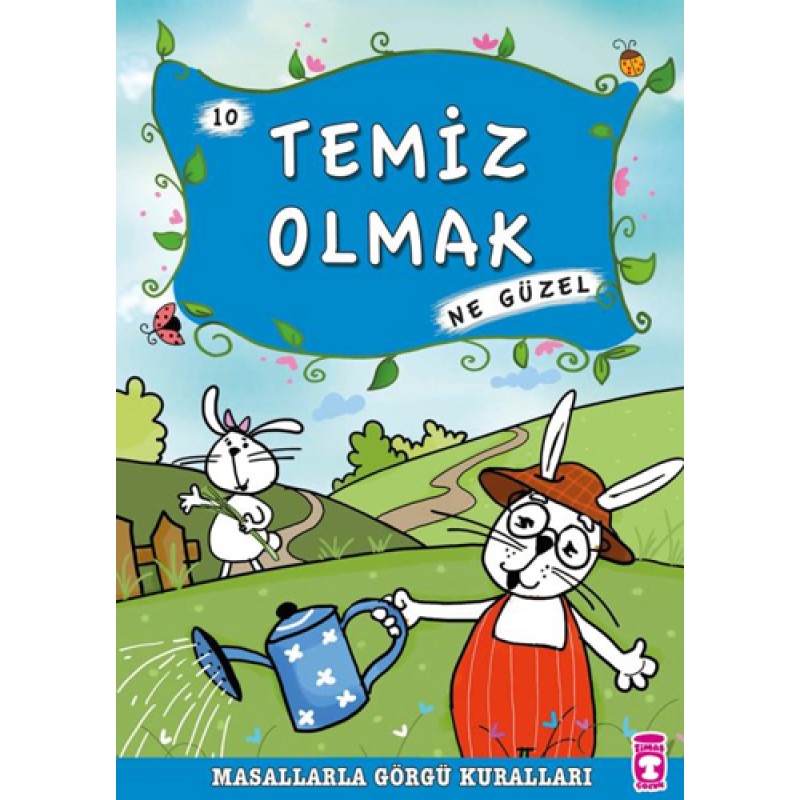 Masallarla Görgü Kuralları 10 - Temiz Olmak Ne Güzel