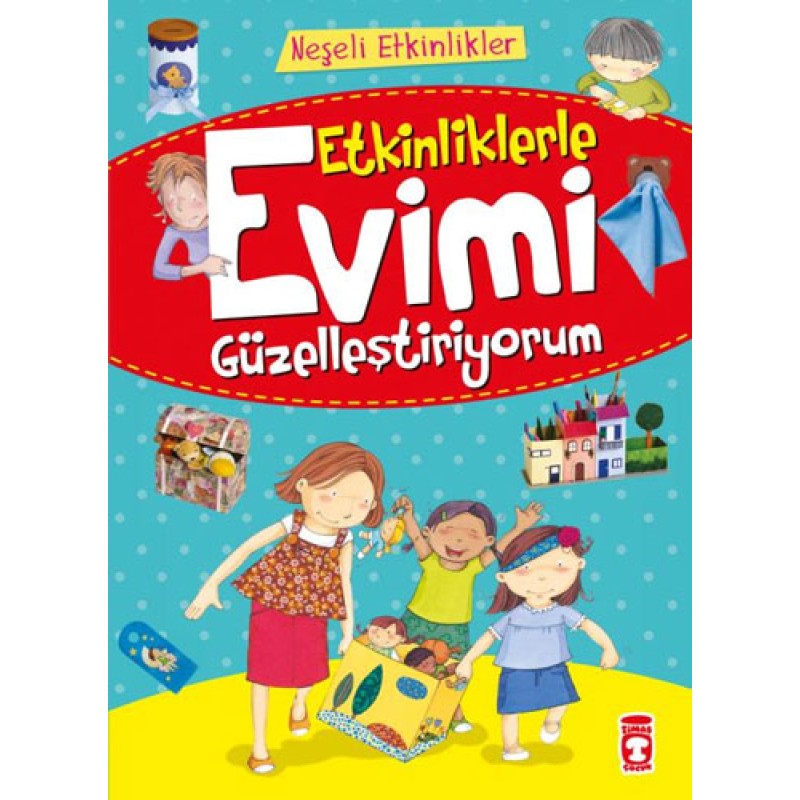 Etkinliklerle Evimi Güzelleştiriyorum Etkinliklerle Evimi Güzelleştiriyorum
