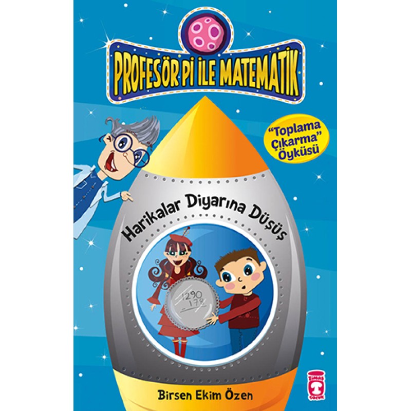 Profesör Pi İle Matematik 1 - Harikalar Diyarına Düşüş Profesör Pi İle Matematik 1 - Harikalar Diyarına Düşüş