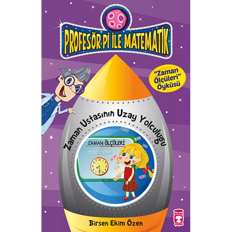 Profesör Pi İle Matematik 1 - Zaman Ustasının Uzay Yolculuğu Profesör Pi İle Matematik 1 - Zaman Ustasının Uzay Yolculuğu
