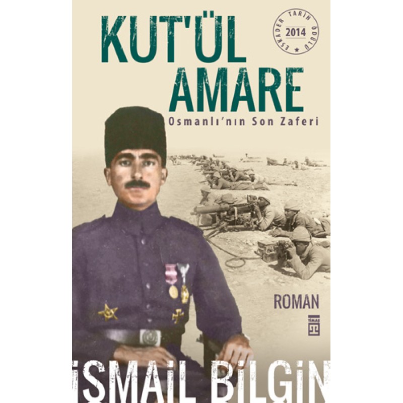Kut’ül Amare Osmanlı’nın Son Zaferi