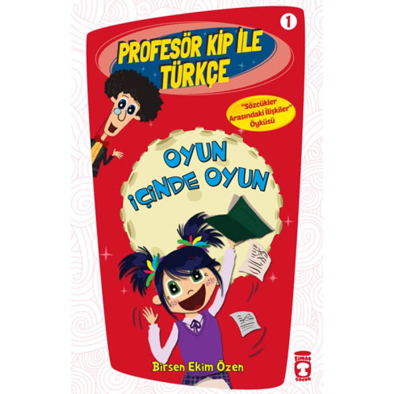 Profesör Kip İle Türkçe 1 - Oyun İçinde Oyun (1. Kitap) Profesör Kip İle Türkçe 1 - Oyun İçinde Oyun (1. Kitap)