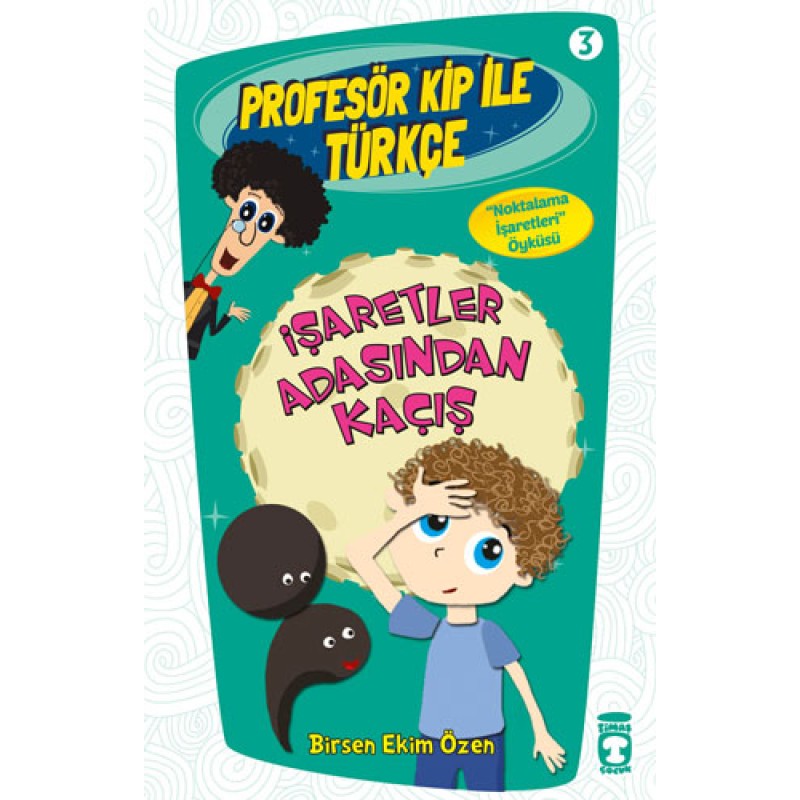 Profesör Kip İle Türkçe 1 - İşaretler Adasından Kaçış (3. Kitap) Profesör Kip İle Türkçe 1 - İşaretler Adasından Kaçış (3. Kitap)