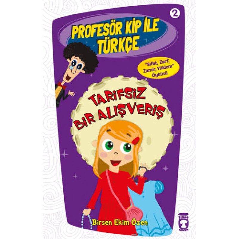 Profesör Kip İle Türkçe 1 - Tarifsiz Bir Alışveriş (2. Kitap) Profesör Kip İle Türkçe 1 - Tarifsiz Bir Alışveriş (2. Kitap)