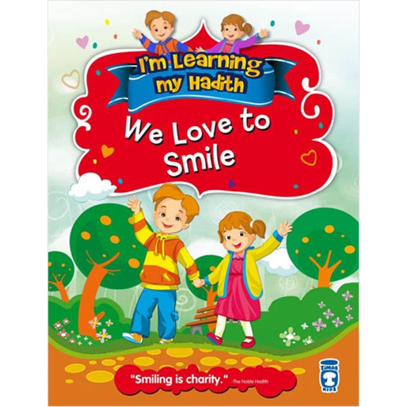 I'm Learning My Hadith - We Love to Smile I'm Learning My Hadith - We Love to Smile