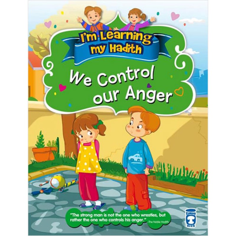 I'm Learning My Hadith - We Control Our Anger I'm Learning My Hadith - We Control Our Anger
