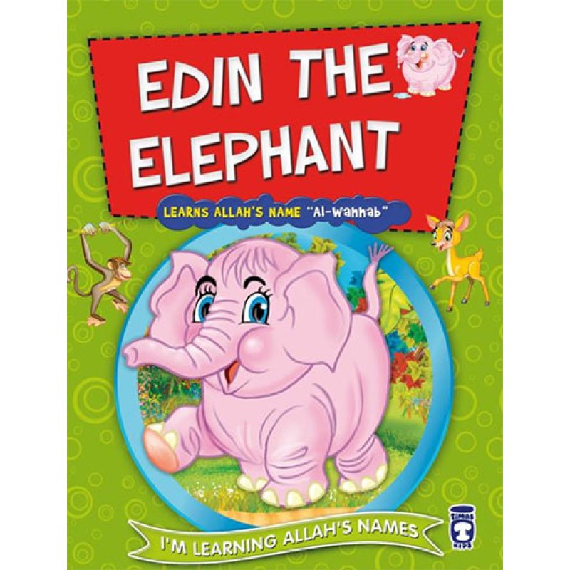 Edin the Elephant Learns Allah's Name Al Wahhab Edin the Elephant Learns Allah's Name Al Wahhab