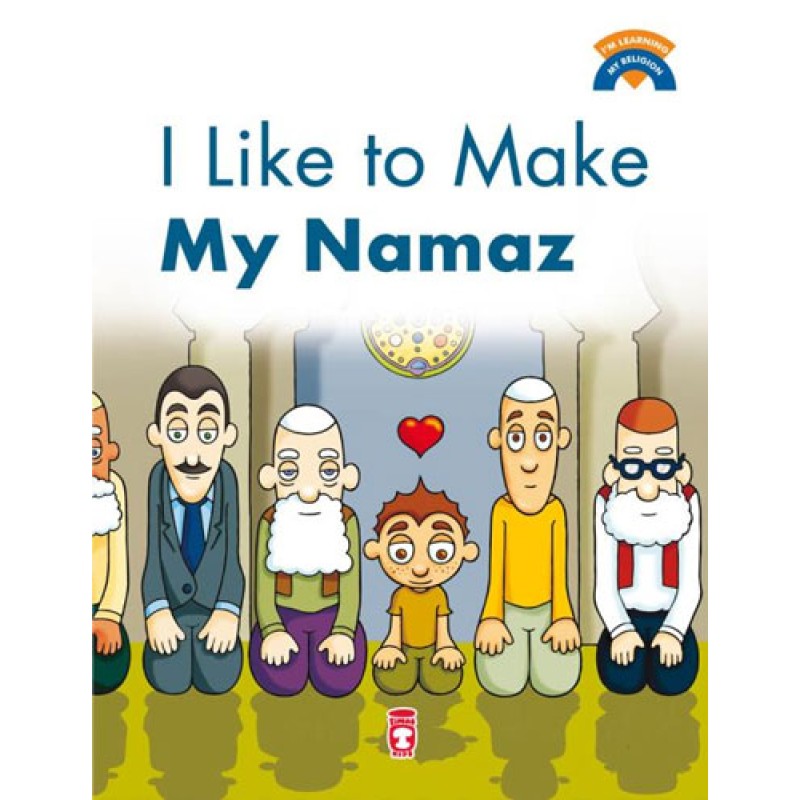 I Like To Make My Namaz I Like To Make My Namaz