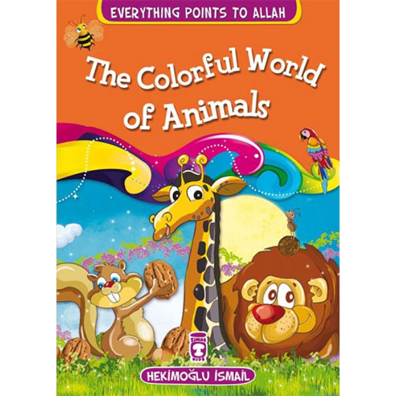 The Colorful World Of Animals The Colorful World Of Animals