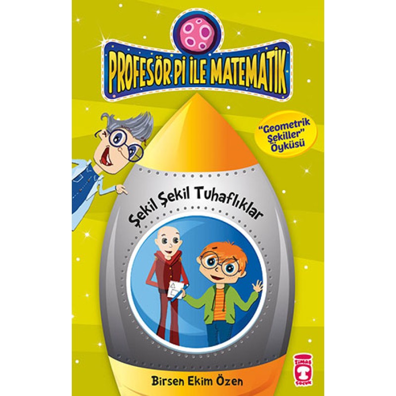 Profesör Pi İle Matematik 2 - Şekil Şekil Tuhaflıklar Profesör Pi İle Matematik 2 - Şekil Şekil Tuhaflıklar