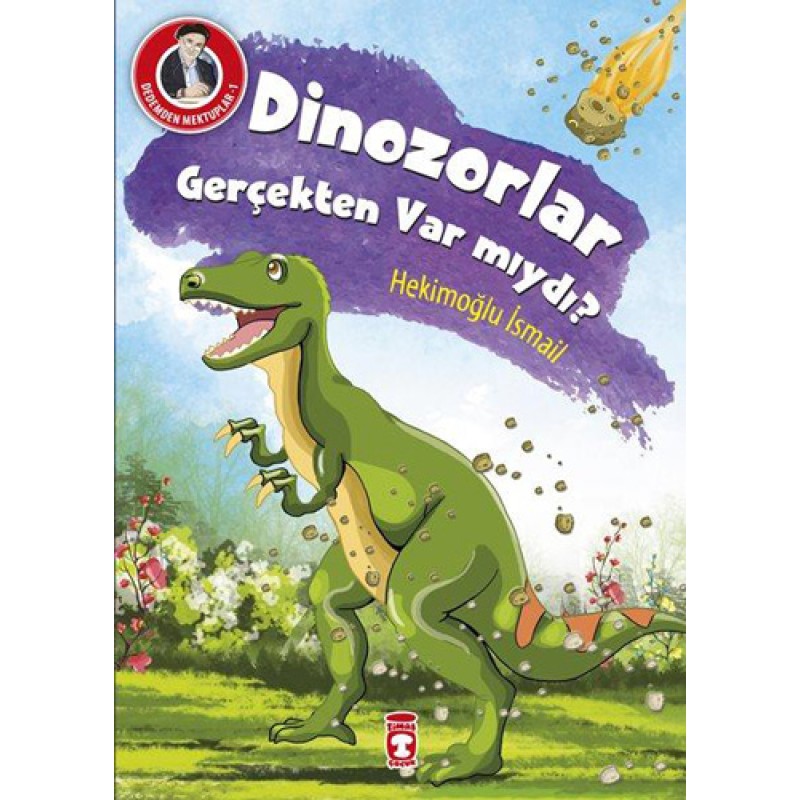 Dedemden Mektuplar 1 - Dinozorlar Gerçekten Var Mıydı? Dedemden Mektuplar 1 - Dinozorlar Gerçekten Var Mıydı?