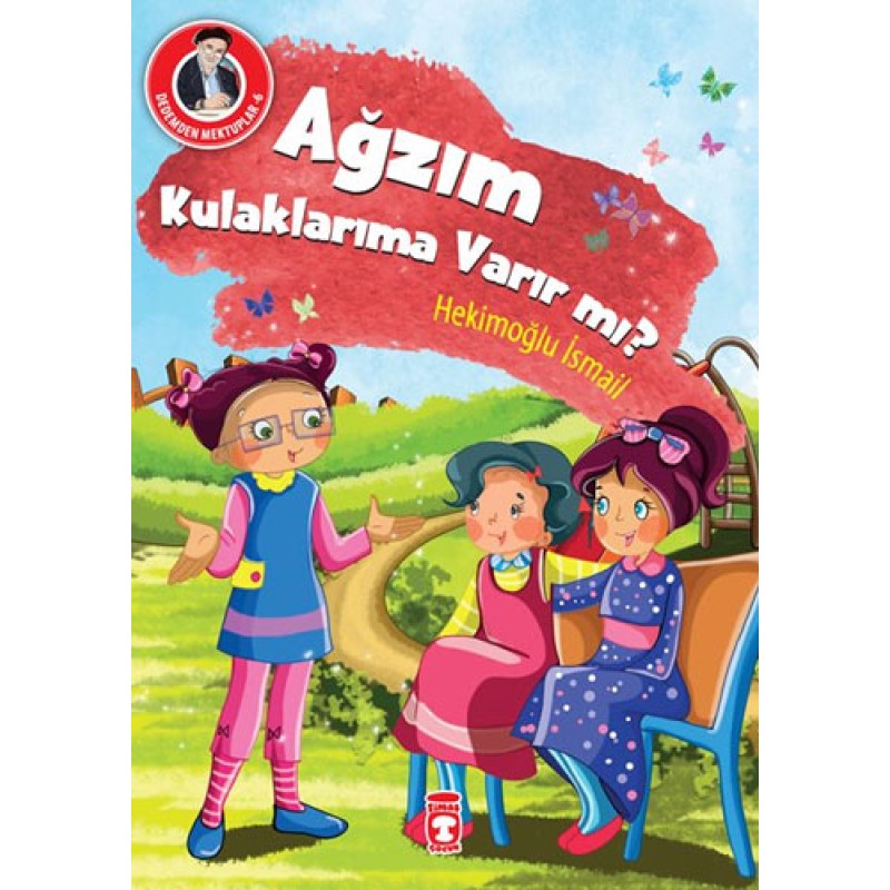 Dedemden Mektuplar 6 - Ağzım Kulaklarıma Varır mı? Dedemden Mektuplar 6 - Ağzım Kulaklarıma Varır mı?