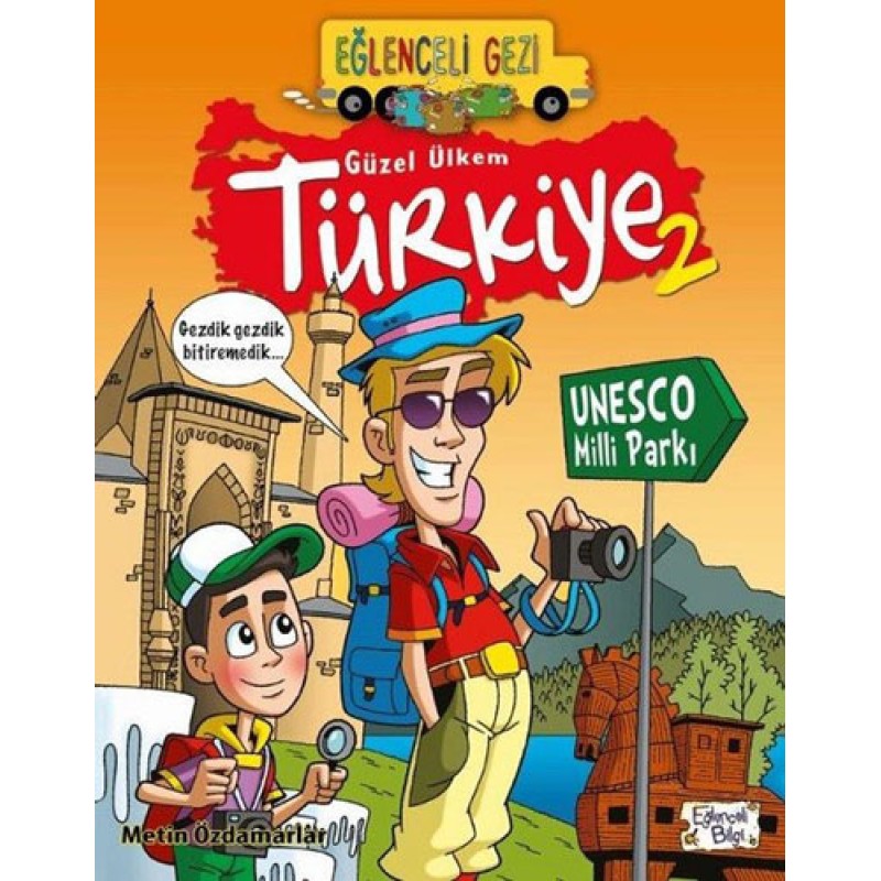 Eğlenceli Gezi - Güzel Ülkem Türkiye 2 Eğlenceli Gezi - Güzel Ülkem Türkiye 2