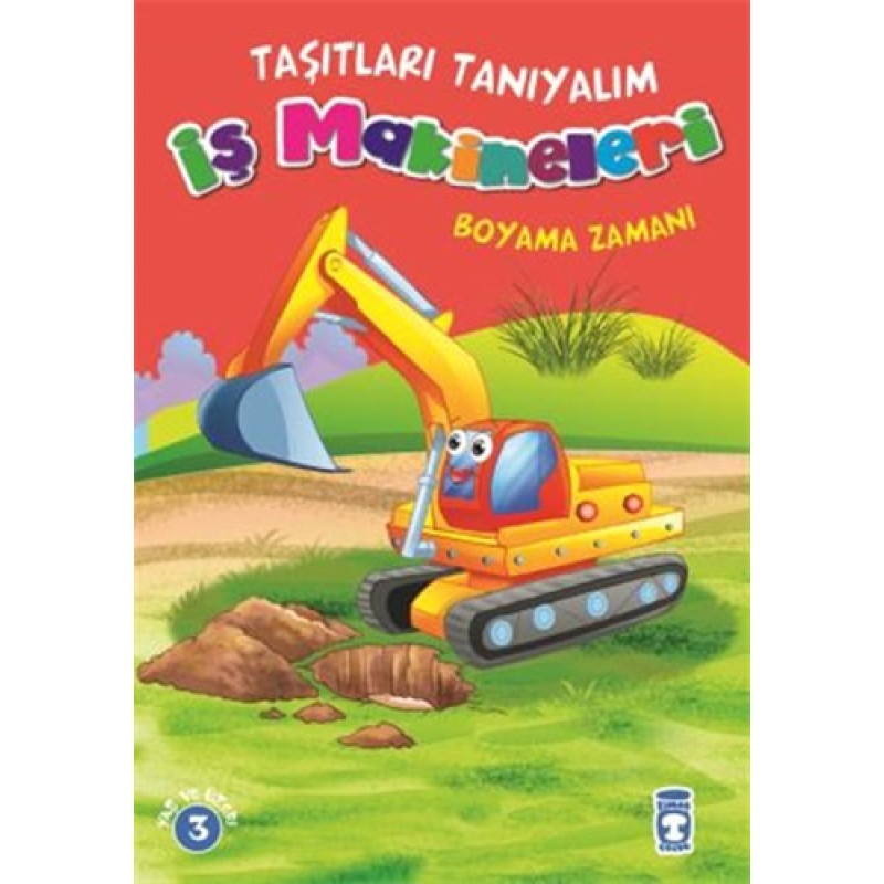 Taşıtları Tanıyalım - İş Makineleri Boyama Zamanı Taşıtları Tanıyalım - İş Makineleri Boyama Zamanı
