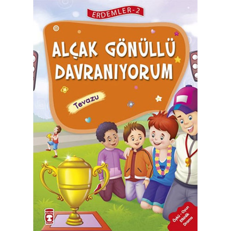 Erdemler 2 - Alçakgönüllü Davranıyorum Erdemler 2 - Alçakgönüllü Davranıyorum