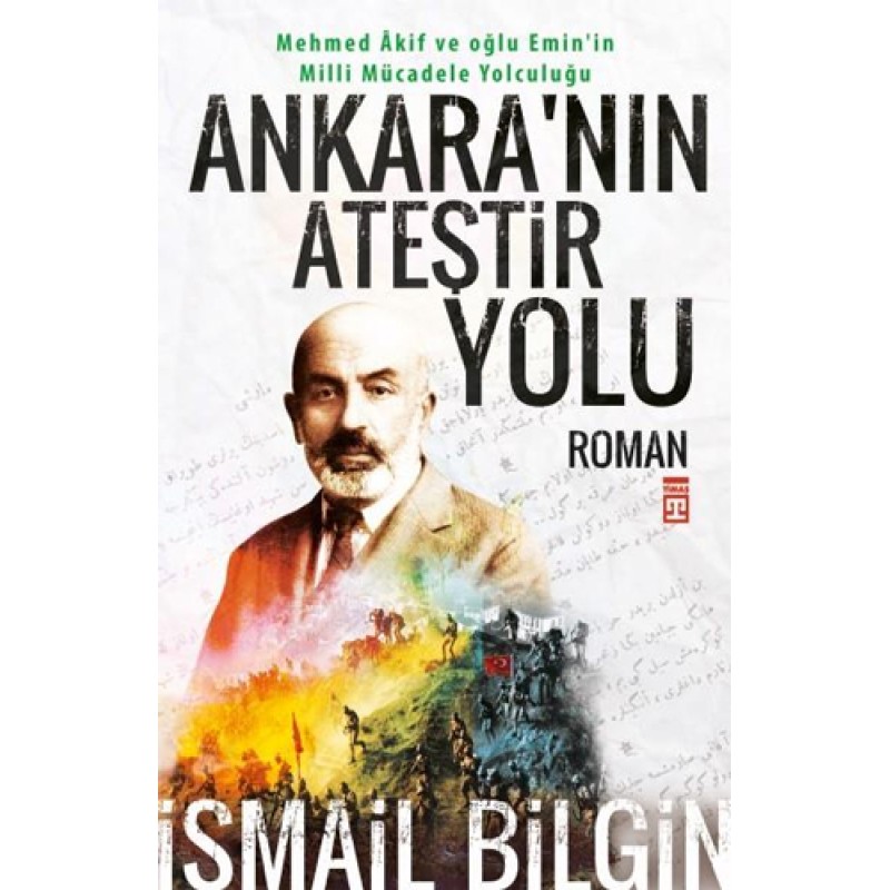 Mehmed Âkif - Milli Mücadele Yolculuğu