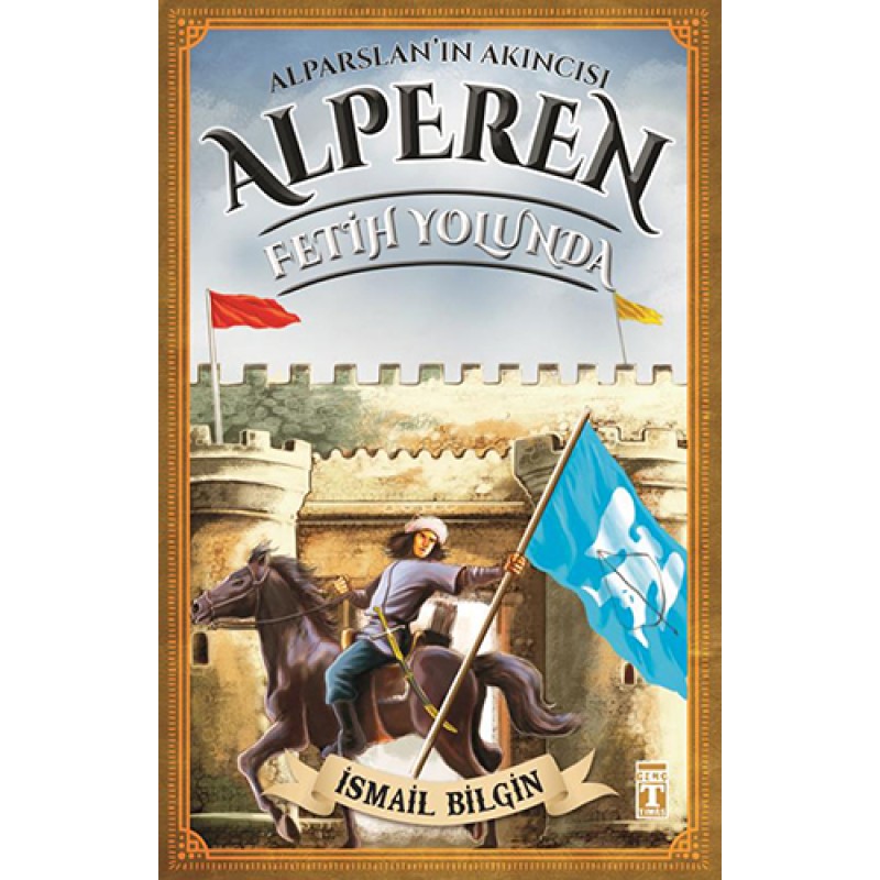 Alparslan'ın Akıncısı Alperen - Fetih Yolunda Alparslan'ın Akıncısı Alperen - Fetih Yolunda