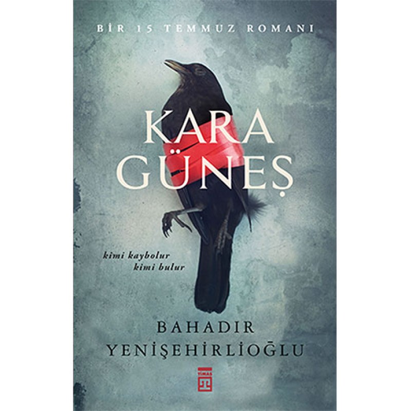 Kara Güneş - Bir 15 Temmuz Romanı Kara Güneş - Bir 15 Temmuz Romanı