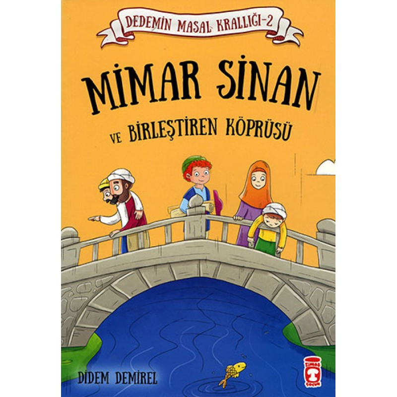 Dedemin Masal Krallığı 2 - Mimar Sinan ve Birleştiren Köprüsü Dedemin Masal Krallığı 2 - Mimar Sinan ve Birleştiren Köprüsü