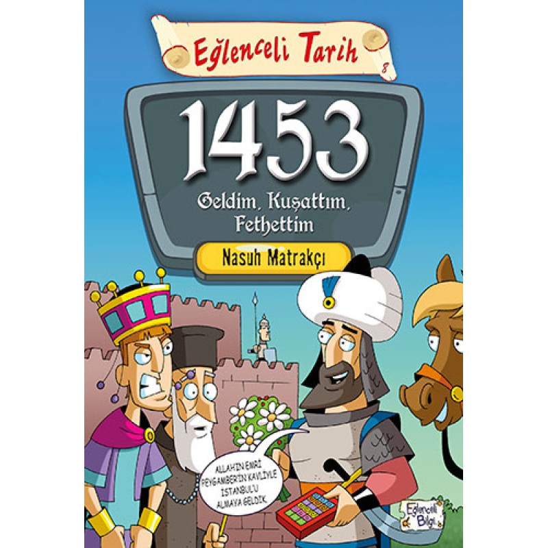 1453 - Geldim Kuşattım Fethettim