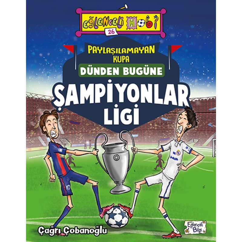 Paylaşılamayan Kupa - Dünden Bugüne Şampiyonlar Ligi Paylaşılamayan Kupa - Dünden Bugüne Şampiyonlar Ligi