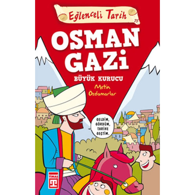 Osman Gazi Büyük Kurucu Osman Gazi Büyük Kurucu
