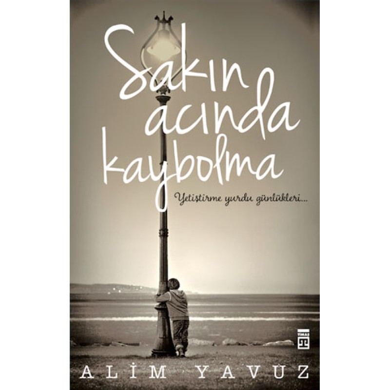 Sakın Acında Kaybolma Sakın Acında Kaybolma