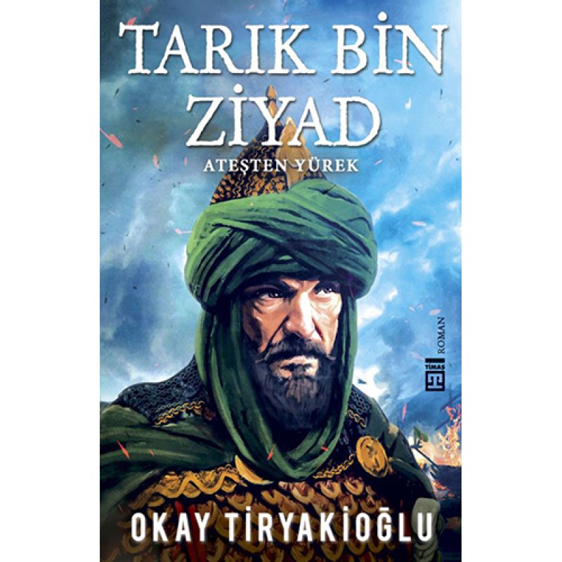 Tarık Bin Ziyad Tarık Bin Ziyad